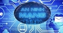 Những vấn đề đặt ra trong bảo đảm an ninh mạng Những vấn đề đặt ra trong bảo đảm an ninh mạng