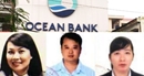 Những “phù thủy" chiếm đoạt 400 tỉ đồng tại Oceanbank Hải Phòng Những “phù thủy" chiếm đoạt 400 tỉ đồng tại Oceanbank Hải Phòng