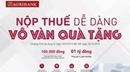 Được tặng tiền khi nộp thuế qua Agribank Được tặng tiền khi nộp thuế qua Agribank