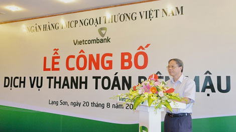 Vietcombank triển khai dịch vụ  thanh toán biên mậu tại tỉnh Lạng Sơn