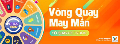 Nhận quà tặng cực dễ từ “Vòng quay may mắn” trên MyViettel