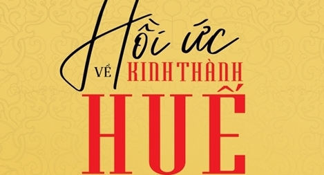 Kinh thành Huế đầu thế kỷ XIX qua hồi ức của người con lai Pháp – Việt