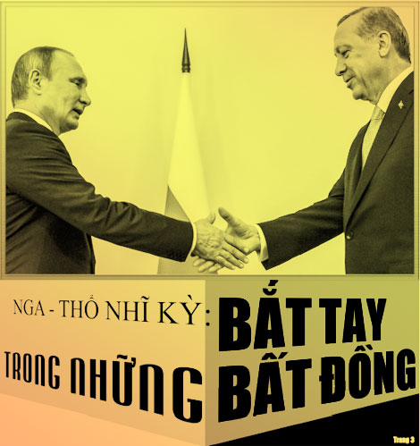 Nga - Thổ Nhĩ Kỳ: Bắt tay trong những bất đồng