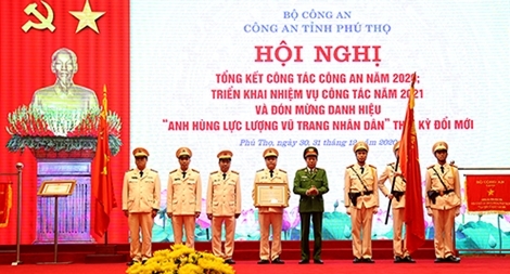 Công an Phú Thọ đón nhận danh hiệu Anh hùng lực lượng vũ trang nhân dân