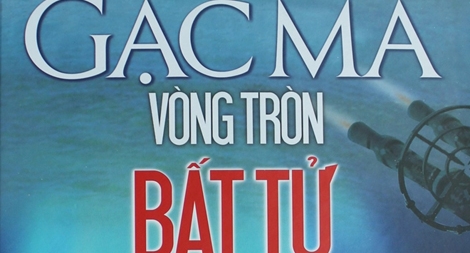 Dừng phát hành sách “Gạc Ma – vòng tròn bất tử”