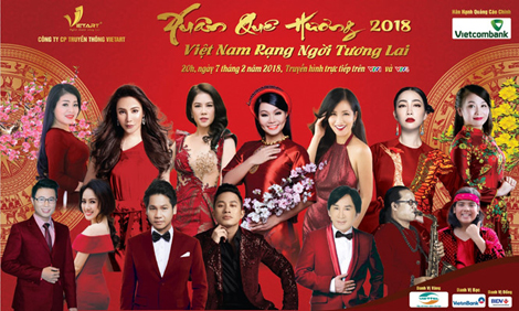 Xuân Quê hương 2018 có chủ đề “Việt Nam rạng ngời tương lai”