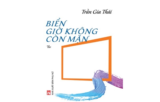 Nhà thơ Trần Gia Thái: Biển giờ không còn mặn 