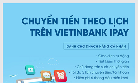 Chuyển tiền theo lịch: Dịch vụ tiện ích của VietinBank iPay