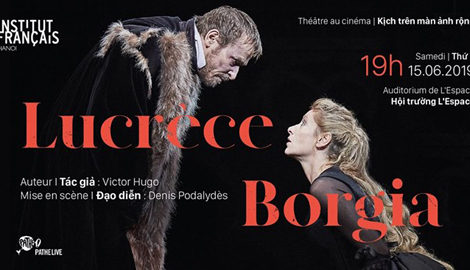 Công diễn vở kịch "Lucrèce Borgia"