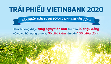 Trái phiếu VietinBank năm 2020: Sản phẩm đầu tư an toàn - sinh lời bền vững