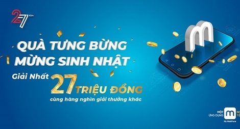 Cơ hội trúng 27 triệu đồng với khuyến mãi hấp dẫn mừng MobiFone