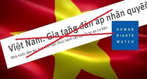 HRW lại ra thông cáo xuyên tạc, định kiến về vấn đề nhân quyền tại Việt Nam