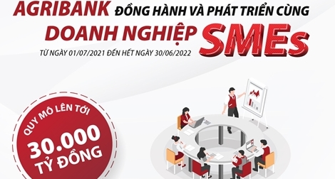 Agribank tiếp tục dành 30.000 tỷ đồng để đồng hành và phát triển cùng doanh nghiệp SMEs