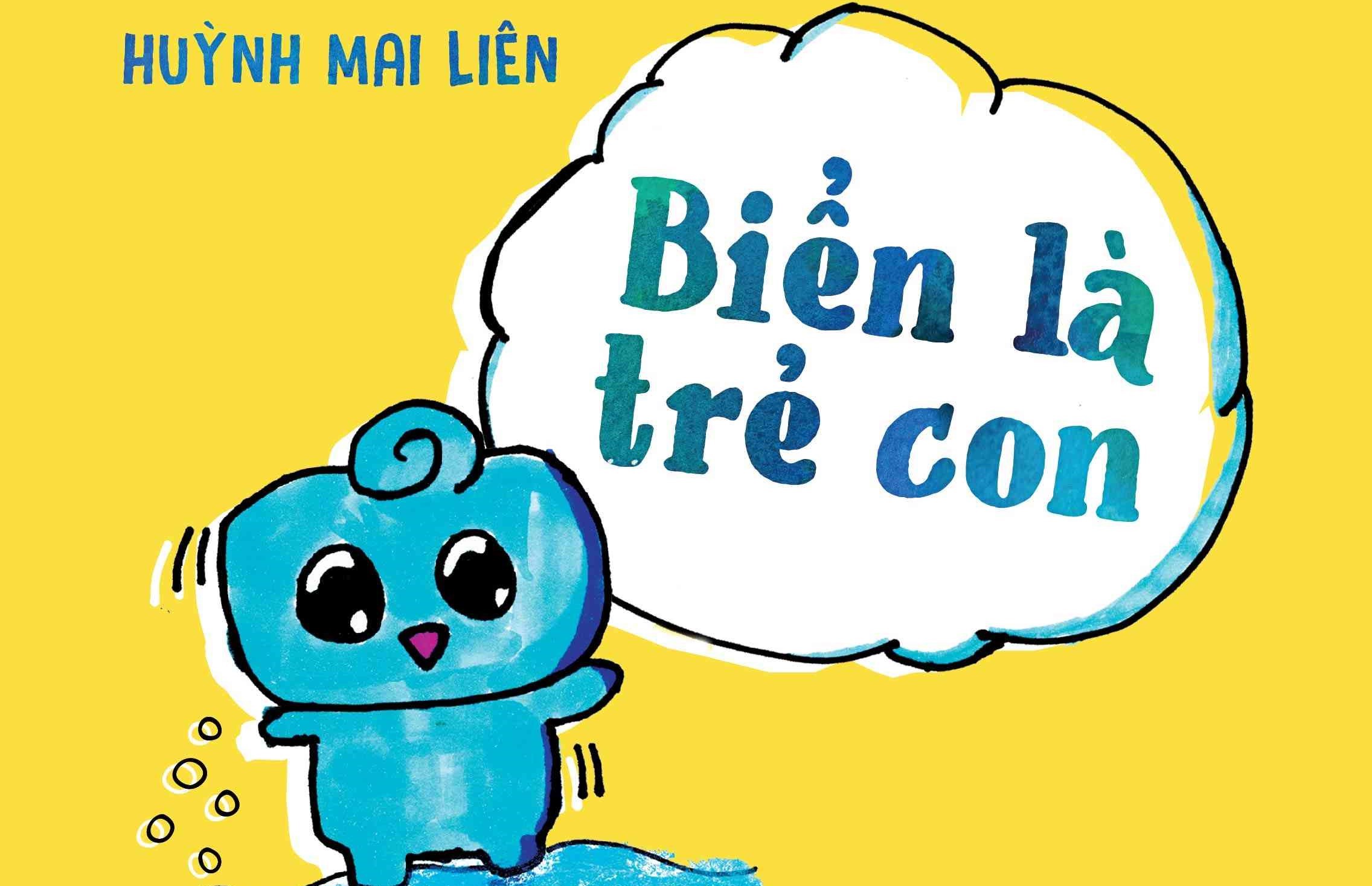 Phiên bản thơ đặc biệt “Biển là trẻ con” của nhà báo Huỳnh Mai Liên