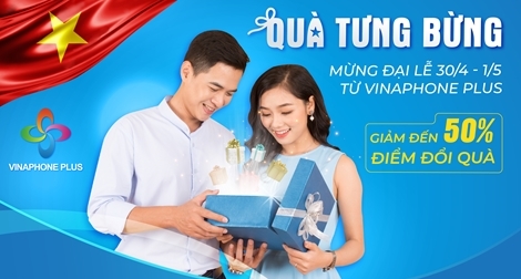VinaPhone Plus ưu đãi đến 50% quà tặng và dịch vụ nhân dịp 30-4 - 1-5