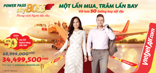 Trải nghiệm đẳng cấp cùng Vietjet với POWER PASS SkyBoss bay không giới hạn