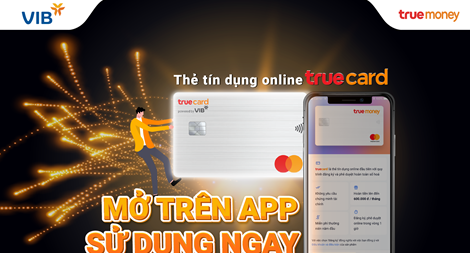 Mở thẻ tín dụng online TrueCard không cần chứng minh thu nhập