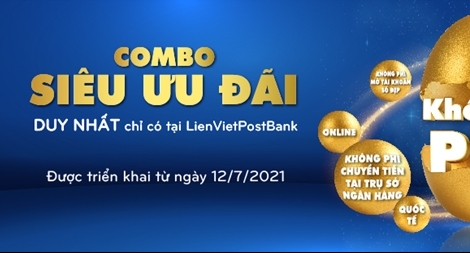 LienVietPostBank triển khai chương trình combo siêu ưu đãi lớn nhất trong năm 2021
